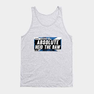 Scottish Insults / Chat Up Lines: Absolute Heid The Baw Tank Top